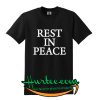 Rest In Peace T-Shirt