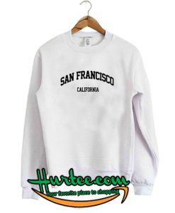 San Fransisco California Sweatshirt