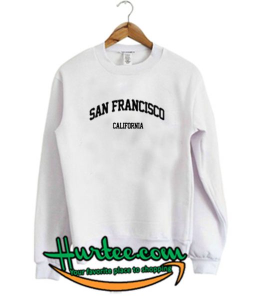 San Fransisco California Sweatshirt