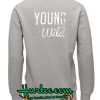 Young Wild Sweatshirt BACK