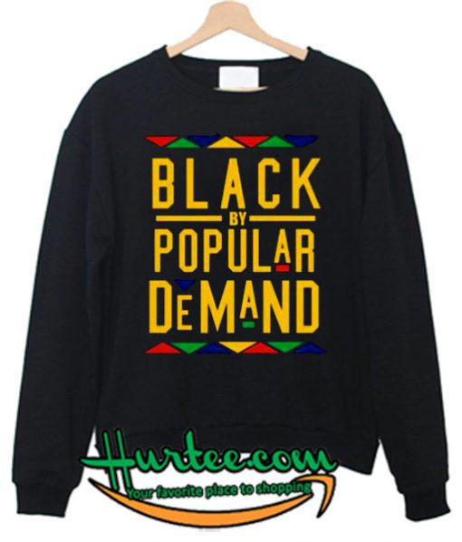 black popular demand sweatshirt