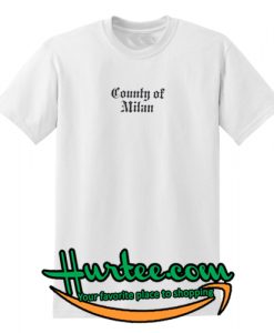 County Of Milan T Shirt