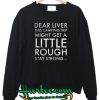 Dear liver this camping Sweatshirt