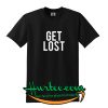 Get Lost T Shirt