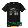 I’m a nurse and a Saints fan which means I’m pretty much perfect T shirt