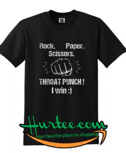 Official rock paper scissors throat punch i win T shirt