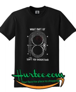 Photography heart what part of don’t you understand T-Shirt