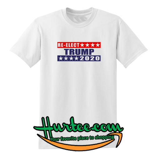 Re-Elect Donald Trump 2020 President USA T shirt