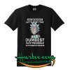 Rick and Morty you’re right let’s do it the dumbest way possible T-Shirt