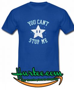 You Can’t Stop Me Star T Shirt