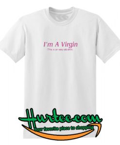 i’m a virgin t-shirt