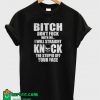 Bitch Dont Fuck Quote T-Shirt