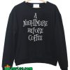 Nightmare Before Coffee Halloween Sweatshirt