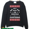 All I Want for Christmas is Justin Bieber Sweatshirt