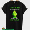 The Grinch I Can't Be Held Responsible T-Shirt