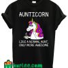 Aunticorn Like A Normal Aunt T Shirt