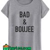 Bad and Boujee Migos T shirt