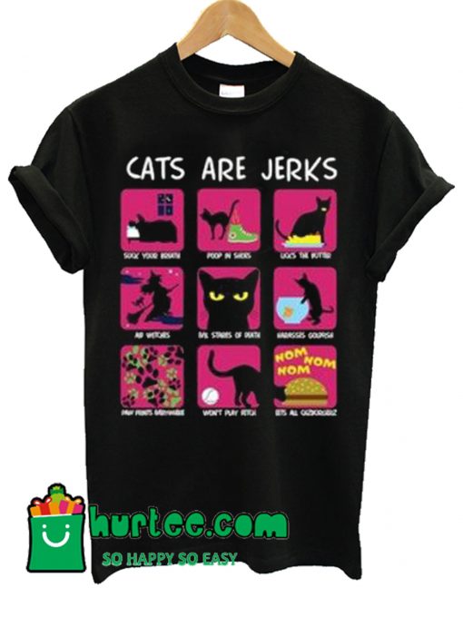 Cats Are Jerks T Shirt