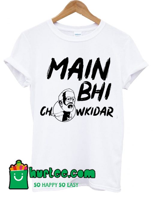 Main Bhi Chowkidar T shirt White