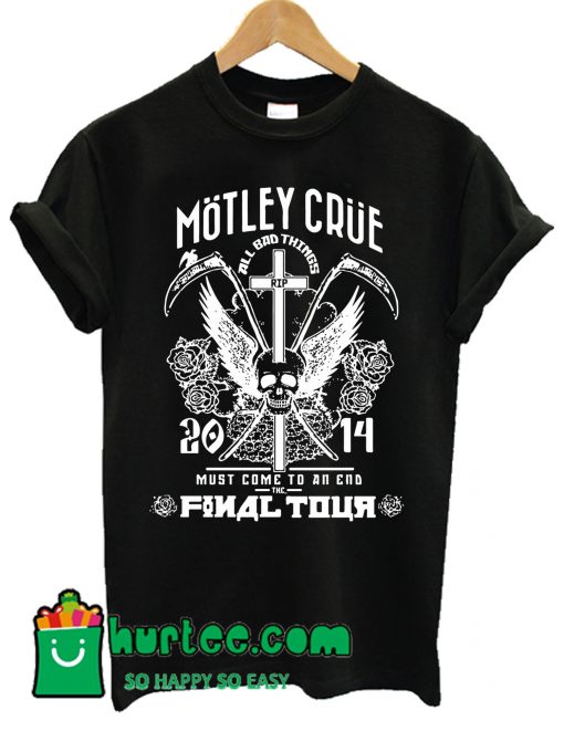Motley Crue Must Come To An End The Final Tour T shirt Black