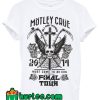 Motley Crue Must Come To An End The Final Tour T shirt White