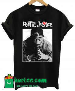 Poetic Justice T Shirt
