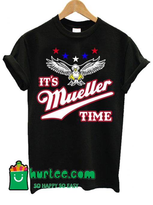 Robert Mueller Time Anti Trump T Shirt