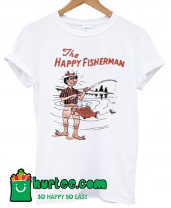 The Happy Fisherman T Shirt