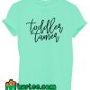 Toddler Tamer T Shirt