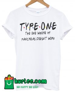 Type One Diabetes Friends T Shirt