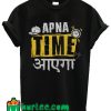 Apna Time Aayega T shirt