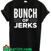Bunch Of Jerks Kids T shirt