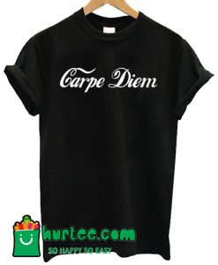 Carpe Diem T shirt