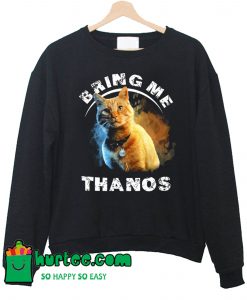 Goose The Cat Bring Me Thanos Sweatshirt
