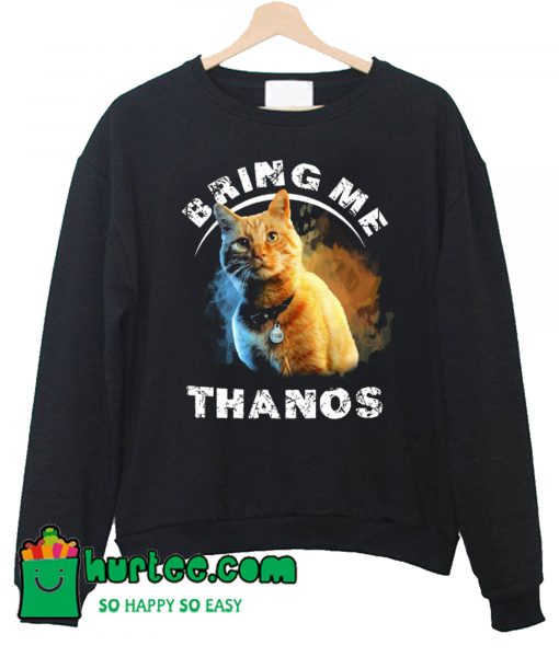 Goose The Cat Bring Me Thanos Sweatshirt