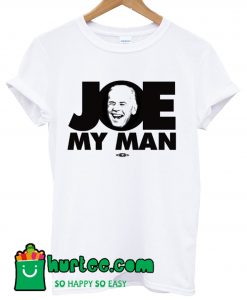 Joe Biden My Man T shirt