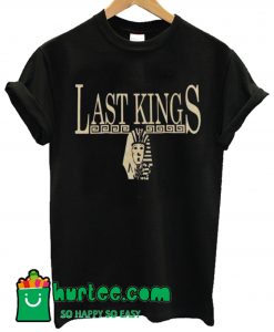 Last Kings T shirt
