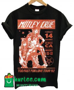Motley Crue Too Fast For Love Tour '82 T shirt