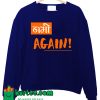 Namo Again 2019 Sweatshirt