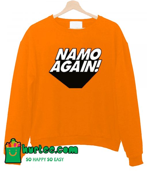 Namo Again Sweatshirt