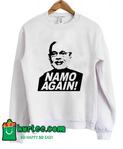 Namo Again Sweatshirt