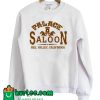 Palace Saloon Sweatshirt