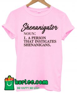 Shenanigator T shirt