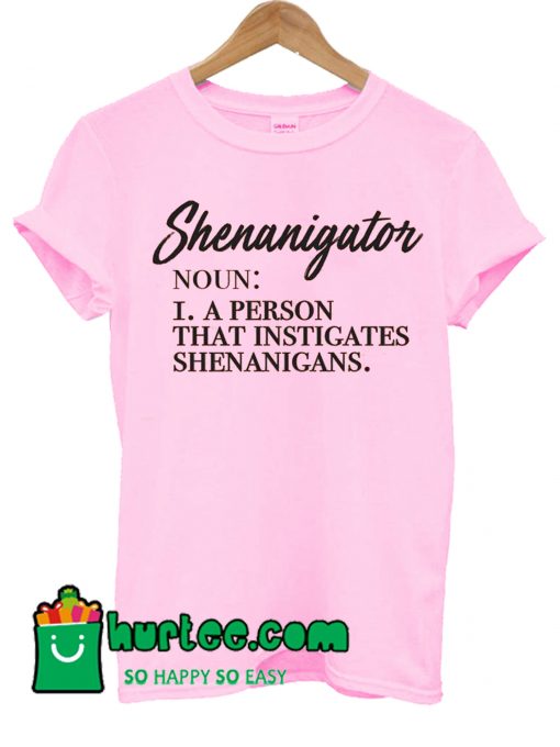Shenanigator T shirt