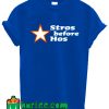 Stros Before Hoes Star T shirt