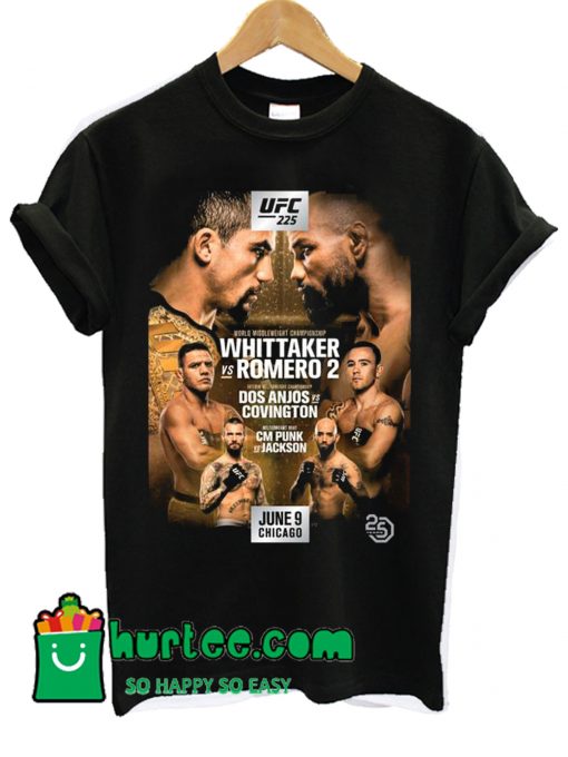 UFC 225 Whittaker vs Romero 2 Event T shirt