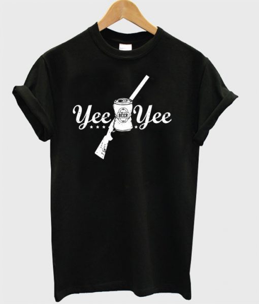 Yee Yee Funny Gun Shotgun T shirt