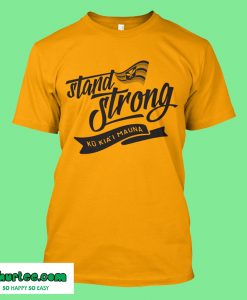 Stand Strong Ku Kia' I Mauna T-Shirt