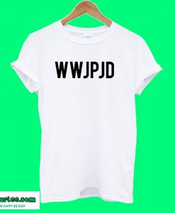 WWJPJD T shirt