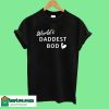 World's Daddest Bod T-Shirt
